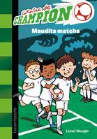 Graine de champion, 8, MAUDITS MATCHS N8