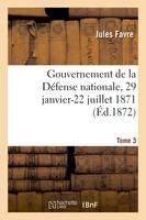 Gouvernement de la Défense nationale, 29 janvier-22 juillet 1871