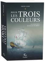 Les aventures de Gilles Belmonte, T1, Pour les Trois Couleurs, Les Aventures de Gilles Belmonte