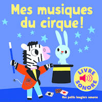 Mes musiques de cirque !, 6 musiques, 6 images, 6 puces