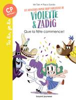 Les aventures hyper trop fabuleuses de Violette & Zadig, 2, Les aventures hyper trop fabuleuses de Violette et Zadig, Tome 02, Que la fête commence !