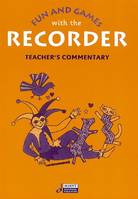 Fun and Games with the Recorder, Method for descant recorder. 1-2 descant recorders. Livre du professeur.