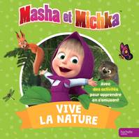 Masha et Michka - Vive la nature
