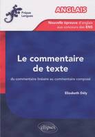 Anglais - La nouvelle épreuve d'anglais aux concours des ENS - Le commentaire de texte. Du commentaire linéaire au commentaire composé, du commentaire linéaire au commentaire composé