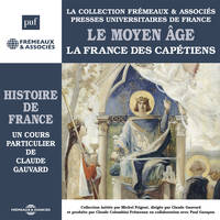 Histoire de France (Volume 2) - Le Moyen Âge. La France des Capétiens, Histoire de France en 8 parties