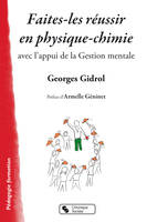 Faites-les réussir en physique-chimie, avec l'appui de la Gestion mentale