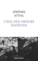 L'âge des amours égoïstes, Roman