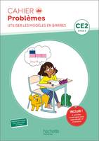 Cahier de problèmes CE2 - Cahier élève - Ed. 2022, De la modélisation aux problèmes en barres