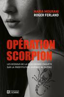 Opération Scorpion, Les dessous de la plus grande enquête sur la prostitution juvénile au Québec