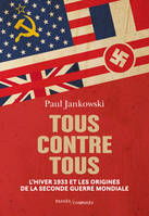 Tous contre tous. L'hiver 1933 et les origines de la Seconde Guerre mondiale, L'hiver 1933 et les origines de la Seconde Guerre mondiale