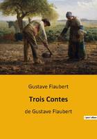 Trois Contes, de Gustave Flaubert