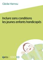 1001 BB 184 – Inclure sans conditions les jeunes enfants handicapés