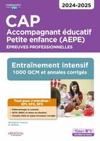 CAP Accompagnant éducatif Petite enfance - Épreuves professionnelles - EP1, EP2 et EP3, Entraînement intensif : 1000 QCM et annales - Session 2024