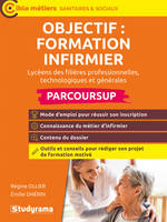 Objectif : formation infirmier en IFSI avec Parcoursup, Lycéens des filières professionnelles, technologiques et générales