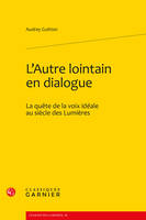 L'Autre lointain en dialogue, La quête de la voix idéale au siècle des Lumières