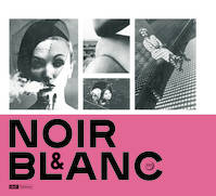 Noir & blanc, Une esthétique de la photographie : exposition, Paris, Galeries nationales du Grand Palais