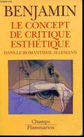 Concept de critique esthetique dans le romantisme allemand (Le)