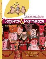 Baguette&Marmelade N° 10 : En avant la musique ! Lasst die Musik erklingen!, En avant la musique ! Lasst die Musik erklingen!