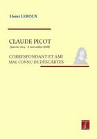 Claude Picot correspondant et ami mal connu de Descartes, correspondant et ami mal connu de Descartes