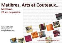 Matières, Arts et Couteaux, Mercorne, 20 ans de passion, 1992-2012