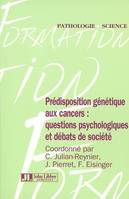 Prédisposition génétique aux cancers, questions psychologiques et débats de société