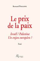 Le prix de la paix Israël/Palestine - Un enjeu européen, Israël-Palestine, un enjeu européen ?