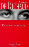 L'amour fraternel, (*)