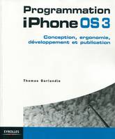 Programmation iPhone OS 3 / conception, ergonomie, développement et publication, conception, ergonomie, développement et publication