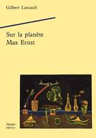 PLANETE MAX ERNST (SUR LA)