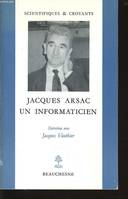 Jacques Arsac - un informaticien - Entretien avec Jacques Vauthier, un informaticien