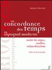 La Concordance des temps en espagnol moderne, Unité du signe, modes, subordination