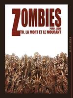 0, Zombies T00, La Mort et le Mourant