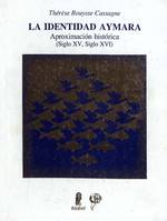 La identidad Aymara, Aproximación histórica (Siglo XV, Siglo XVI)