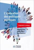 L’évaluation des politiques publiques, Comprendre et pratiquer