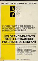 Les grands-parents dans la dynamique de l'enfant [Paperback] Soulé, Michel,Centre de guidance infantile, Journée scientifique