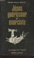 Jésus guérisseur et exorciste