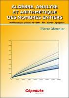 Algèbre, analyse et arithmétique des nombres entiers, Mathématiques spéciales mp-mp*-psi*, capes-agrégation