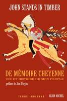 Mémoire Cheyenne : vie et histoire de mon peuple, Vie et histoire de mon peuple