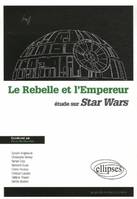 rebelle et l'empereur (Le), Etude sur Star Wars, étude sur 