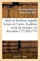 Adèle de Ponthieu, tragédie lyrique en 5 actes. Académie royale de musique, 1er décembre 1772, Remise au théâtre en 5 actes, 5 décembre 1775
