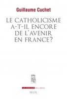 Le catholicisme a-t-il encore de l'avenir en France ?