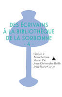 4, Des écrivains à la bibliothèque de la Sorbonne, Volume 4