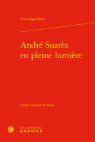 André Suarès en pleine lumière