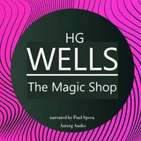 H. G. Wells : The Magic Shop