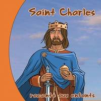 Saint Charles (Charlemagne) raconté aux enfants