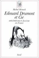 XXe siècle Edouard Drumont et Cie. L'antisémitisme et le fascisme en France, antisémitisme et fascisme en France