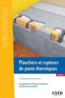 Planchers et rupteurs de ponts thermiques, Conception et mise en œuvre - En application des Normes européennes, des Eurocodes et des DTU