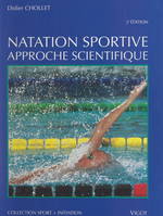 Natation sportive, approche scientifique, Bases biomécaniques, techniques et psychophysiologiques, apprentissage, évaluation et correction des techniques de nage