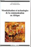 Mondialisation et technologies de la communication en Afrique