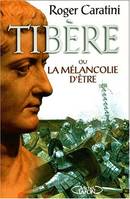 Tibère - tome 1 Ou la mélancolie d'être